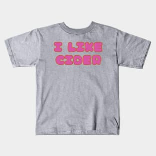 I LIKE Cider. In A Retro Vintage Pop Font Style Kids T-Shirt